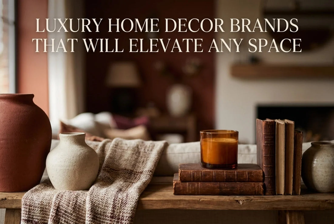 Professional header image for list-based article: Luxury Home Decor Brands That Will Elevate Any Space