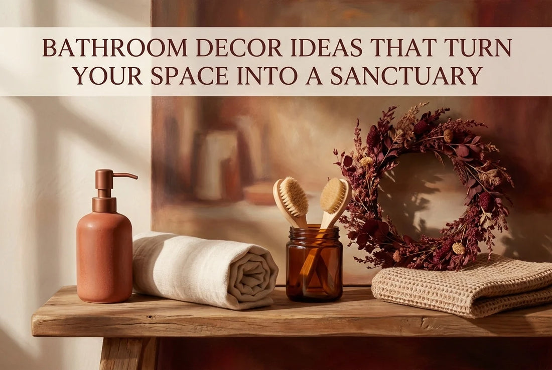 Professional header image for list-based article: Bathroom Decor Ideas That Turn Your Space into a Sanctuary