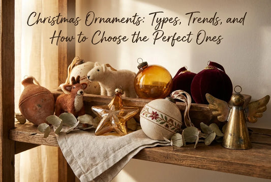 Professional header image for list-based article: Christmas Ornaments: Types, Trends, and How to Choose the...