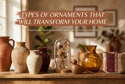 Professional header image for list-based article: Types of Ornaments That Will Transform Your Home